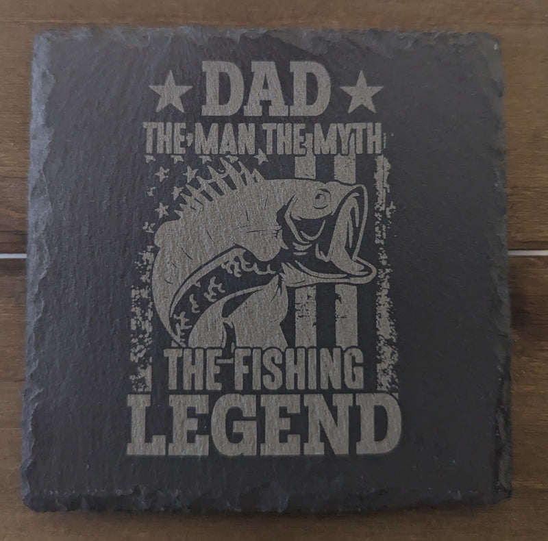 Dad the Man The Myth The Fishing Legend Slate Coaster