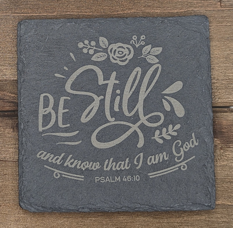 Be Still and Know that I am God Slate Coaster